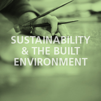 Sustainability & the Built Environment